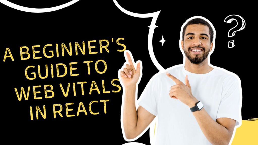 A Beginner's Guide to Web Vitals in React