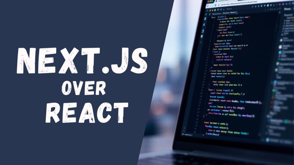 Next js Over React