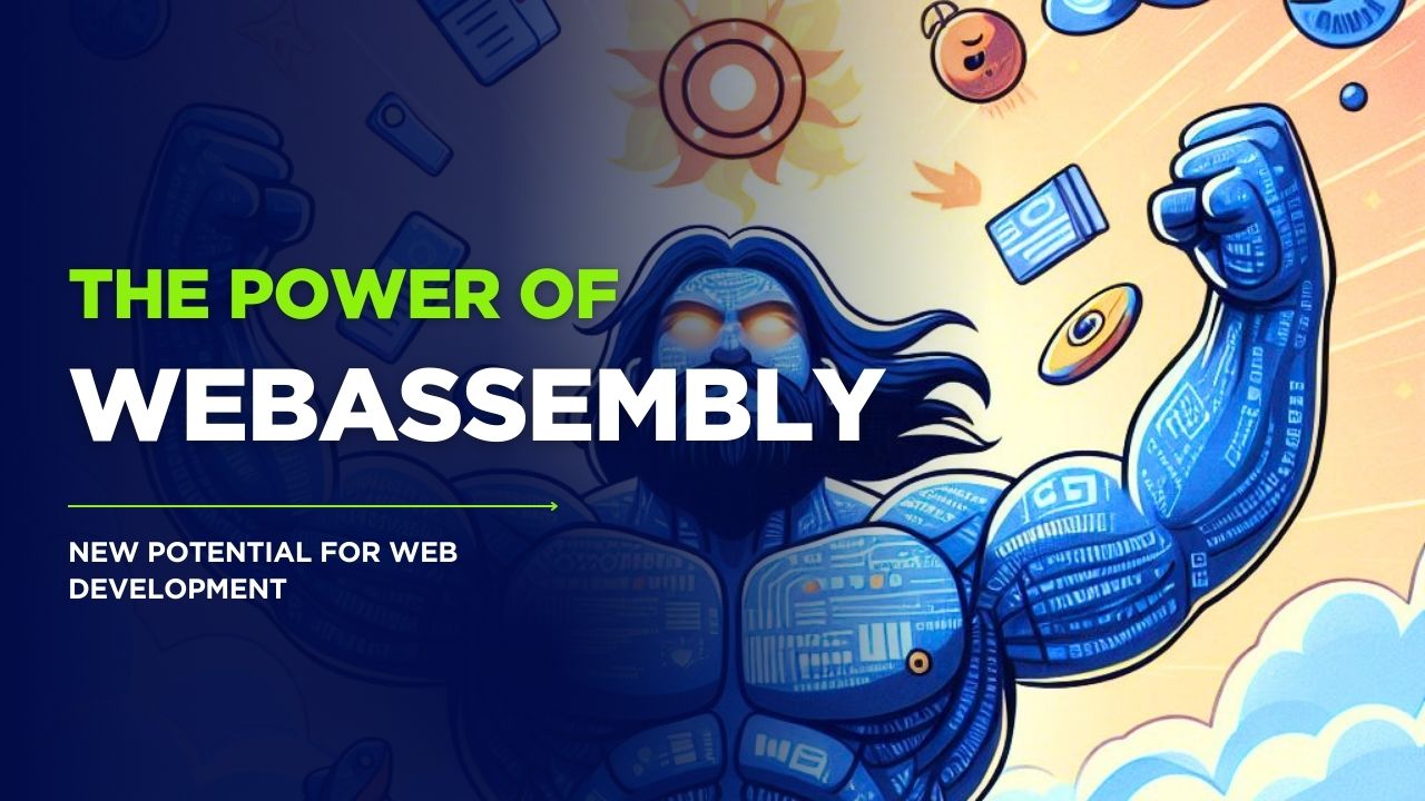 The Power of WebAssembly (Wasm) Integration: Unlocking New Potential for Web Development