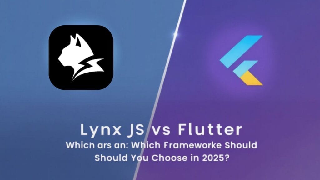 Lynx JS vs Flutter: Which Framework Should You Choose in 2025?