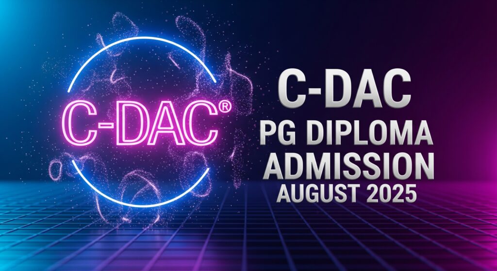 C-DAC PG Diploma Admission for August 2025